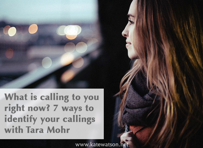 7 Ways to Heed Your Callings with Tara Mohr